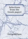 Selections from the Greek papyri - George Milligan