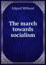 The march towards socialism - Edgard Milhaud