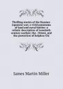 Thrilling stories of the Russian-Japanese war; a vivid panorama of land and naval battles: a relistic description of twentieth century warfare; the . Orient, and the protection of helpless Chi - James Martin Miller