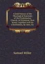 A brief history of the Theological Seminary of the Presbyterian Church, at Princeton, New Jersey: together with its constitution, by-laws, .c - Samuel Miller