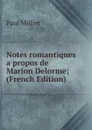 Notes romantiques a propos de Marion Delorme; (French Edition) - Paul Milliet
