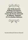 Atti Della Societa Italiana Di Scienze Naturali E Del Museo Civico Di Storia Naturale in Milano, Volumes 43-44 (Italian Edition) - Società italiana di scienze naturali