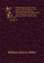 History and genealogies of the families of Miller, Woods, Harris, Wallace, Maupin, Oldham, Kavanaugh, and Brown (illustrated): with interspersions of . Jarman, Jameson, Ballard, Mullins, Mich - William Harris Miller