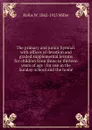 The primary and junior hymnal: with offices of devotion and graded supplemental lessons for children from three to thirteen years of age ; for use in the Sunday-school and the home - Rufus W. 1862-1925 Miller