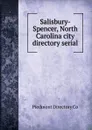 Salisbury-Spencer, North Carolina city directory serial - Piedmont Directory Co