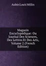 Magasin Encyclopedique: Ou Journal Des Sciences, Des Lettres Et Des Arts, Volume 2 (French Edition) - Aubin Louis Millin