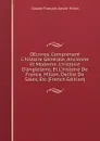 OEuvres, Comprenant L.histoire Generale, Ancienne Et Moderne, L.histoire D.angleterre, Et L.histoire De France. Millon, Delille De Sales, Etc (French Edition) - Claude François Xavier Millot