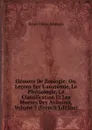 Elemens De Zoologie: Ou, Lecons Sur L.anatomie, La Physiologie, La Classification Et Les Moeurs Des Animaux, Volume 3 (French Edition) - Henri Milne-Edwards