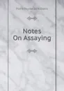 Notes On Assaying - Pierre Peyster De Ricketts