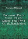 Documenti Per La Storia Dell.arte Senese: Secoli Xv. E XVI (Italian Edition) - Gaetano Milanesi