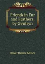 Friends in Fur and Feathers, by Gwnfryn - Olive Thorne Miller