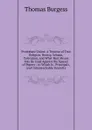 Protestant Union: A Treatise of True Religion, Heresy, Schism, Toleration, and What Best Means May Be Used Against the Spread of Popery ; to Which Is . Principals, and Unimpeachable Sincerity - Thomas Burgess