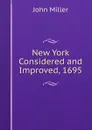 New York Considered and Improved, 1695 - John Miller
