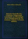 Histoire Naturelle Des Crustaces, Comprenant L.anatomie: La Physiologie Et La Classification De Ces Animaux, Volume 3 (French Edition) - Henri Milne-Edwards