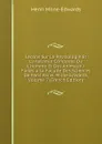 Lecons Sur La Physiologie Et L.anatomie Comparee De L.homme Et Des Animaux / Faites a La Faculte Des Sciences De Paris Par H. Milne Edwards, Volume 7 (French Edition) - Henri Milne-Edwards