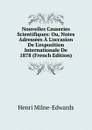 Nouvelles Causeries Scientifiques: Ou, Notes Adressees A L.occasion De L.exposition Internationale De 1878 (French Edition) - Henri Milne-Edwards