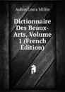 Dictionnaire Des Beaux-Arts, Volume 1 (French Edition) - Aubin Louis Millin
