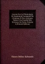 Lecons Sur La Physiologie Et L.anatomie Comparee De L.homme Et Des Animaux Faites A La Faculte Des Sciences De Paris, Volume 4 (French Edition) - Henry Milne-Edwards