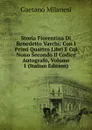 Storia Fiorentina Di Benedetto Varchi: Con I Primi Quattro Libri E Col Nono Secondo Il Codice Autografo, Volume 1 (Italian Edition) - Gaetano Milanesi