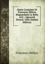 Opere Complete Di Francesco Milizia Risguardanti Le Belle Arti .: Opuscoli Diversi. 1826 (Italian Edition) - Francesco Milizia