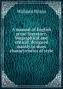 A manual of English prose literature, biographical and critical, designed mainly to show characteristics of style - Minto William