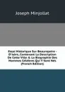 Essai Historique Sur Beaurepaire - D.isere, Contenant La Description De Cette Ville . La Biographie Des Hommes Celebres Qui Y Sont Nes (French Edition) - Joseph Minjollat