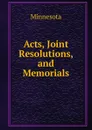 Acts, Joint Resolutions, and Memorials - Minnesota