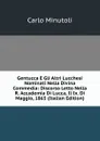 Gentucca E Gli Altri Lucchesi Nominati Nella Divina Commedia: Discorso Letto Nella R. Accademia Di Lucca, Il Ix. Di Maggio, 1865 (Italian Edition) - Carlo Minutoli