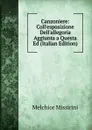 Canzoniere: Coll.esposizione Dell.allegoria Aggiunta a Questa Ed (Italian Edition) - Melchior Missirini