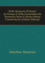 Delle Memorie Di Dante in Firenze E Della Gratitudine De .fiorentini Verso Il Divino Poeta: Commentario (Italian Edition) - Melchior Missirini