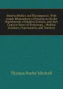 Materia Medica and Therapeutics: With Ample Illustrations of Practice in All the Departments of Medical Science, and Very Copious Notes of Toxicology, . Medical Students, Practitioners, and Teachers - Thomas Duché Mitchell