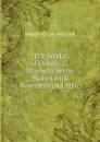 The Works of Donald G. Mitchell: Seven Stories with Basement and Attic - Mitchell Donald Grant