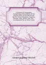 A System of Geography, Comprising a Description of the Present State of the World and Its Five Great Divisions: America, Europe, Asia, Africa, and . Etc. . Accompanied by an Atlas Conta - S. Augustus Mitchell