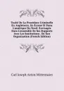 Traite De La Procedure Criminelle En Angleterre, En Ecosse Et Dans L.amerique Du Nord: Envisagee Dans L.ensemble De Ses Rapports Avec Les Institutions . De Son Organisation (French Edition) - Carl Joseph Anton Mittermaier