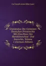 Grundsatze Des Gemeinen Deutschen Privatrechts Mit Einschluss Des Handolswechsel- Und Seerechts, Volume 1 (German Edition) - Carl Joseph Anton Mittermaier