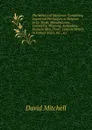 The History of Montrose: Containing Important Particulars in Relation to Its Trade, Manufactures, Commerce, Shipping, Antiquities, Eminent Men, Town . Country Gentry in Former Years, .c., .c - David Mitchell