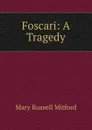 Foscari: A Tragedy - Mitford Mary Russell