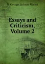 Essays and Criticism, Volume 2 - Mivart St George