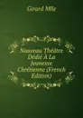 Nouveau Theatre Dedie A La Jeunesse Chretienne (French Edition) - Girard Mlle