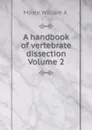 A handbook of vertebrate dissection Volume 2 - Moale William A.