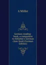 German reading-book, a companion to Schutter.s German class-book (German Edition) - A Möller