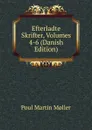 Efterladte Skrifter, Volumes 4-6 (Danish Edition) - Poul Martin Møller