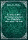 Lehrbuch Der Kirchengeschichte: Das Mittelalter (German Edition) - Wilhelm Möller