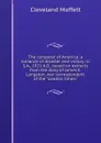 The conquest of America; a romance of disaster and victory: U.S.A., 1921 A.D., based on extracts from the diary of James E. Langston, war correspondent of the 