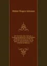 The Scientific Class-Book, Or, a Familiar Introduction to the Principles of Physical Science: For the Use of Schools and Academies, On the Basis of . for Examination, Lists of Works for Referenc - Walter Rogers Johnson