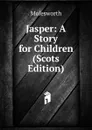 Jasper: A Story for Children (Scots Edition) - Molesworth