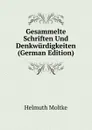 Gesammelte Schriften Und Denkwurdigkeiten (German Edition) - Helmuth Moltke