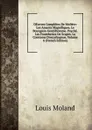 OEuvres Completes De Moliere: Les Amants Magnifiques. Le Bourgeois Gentilhomme. Psyche. Les Foureberies De Scapin. La Comtesse D.escarbagnas, Volume 6 (French Edition) - Louis Moland