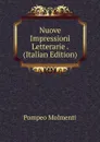 Nuove Impressioni Letterarie . (Italian Edition) - Pompeo Molmenti
