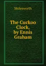 The Cuckoo Clock, by Ennis Graham - Molesworth